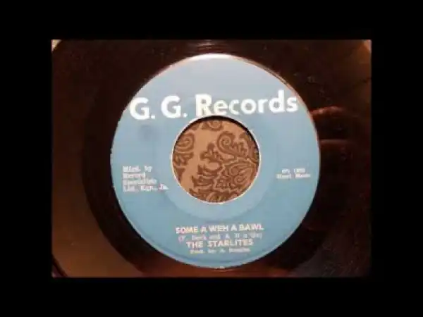 The Starlites - Some A Weh A Bawl